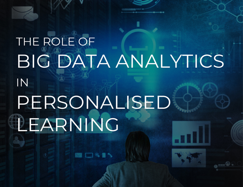 The Role of Big Data Analytics in Personalised Learning