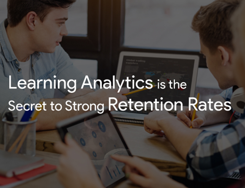 Learning Analytics is the Secret to Strong Retention Rates